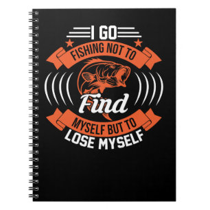 Fishing CI go not to find myself but to lose mysel Notebook