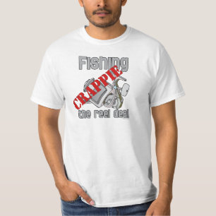 Fishing Crappie The Reel Deal Serious Fishing T-Shirt