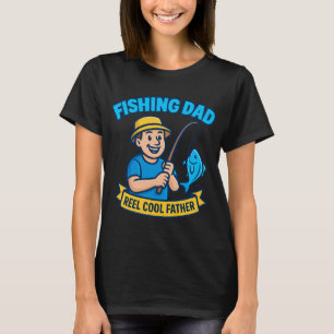 Fishing Dad – Reel Cool Father T-Shirt