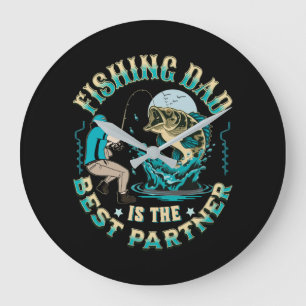 Fishing Dad Is The Best Partner Large Clock
