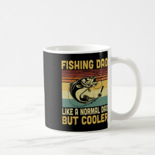 Fishing Dad Like A Normal Dad But Cooler Funny Fis Coffee Mug