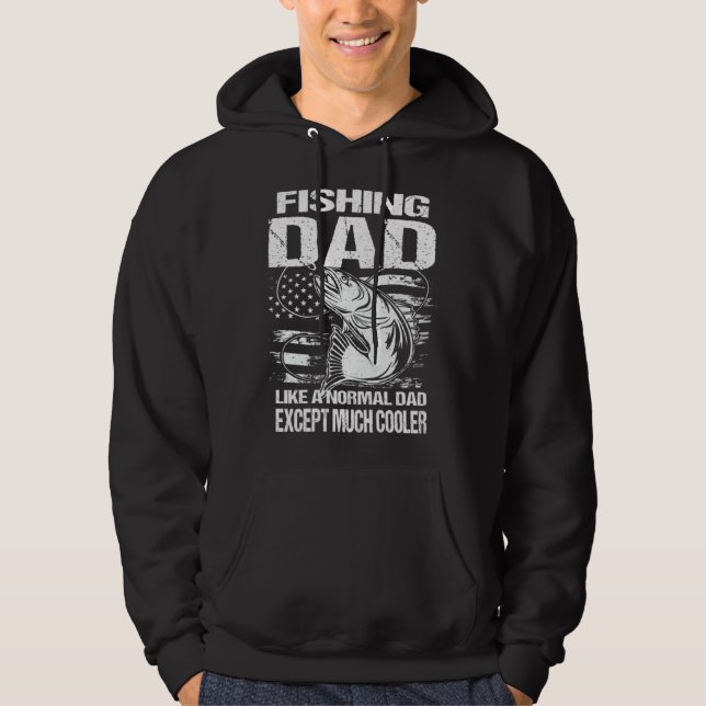 Fishing Dad Like A Normal Dad Only Cooler Fisherma Hoodie (Front)