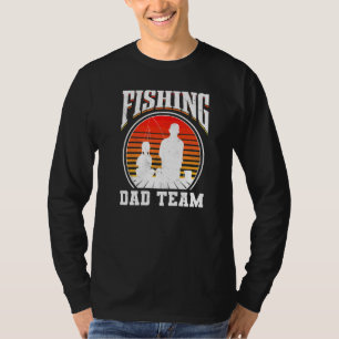 Fishing Dad Team Fisherman Fisher Father's Day Fat T-Shirt
