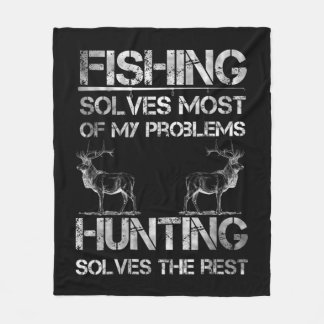 Fishing & Deer Hunting Solve Problems Fun Fishing  Fleece Blanket