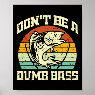 Fishing Dont Be A B Retro Fish Joke Fisherman Men Poster