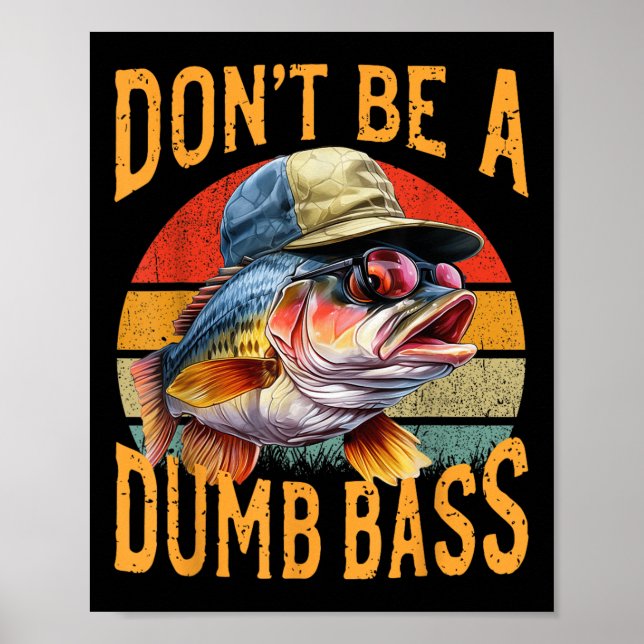 Fishing-dont Be Dumb B Funny Gift  Poster (Front)