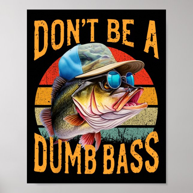 Fishing-dont Be Dumb B Funny  Poster (Front)