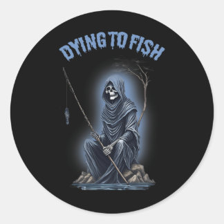 Fishing Dying To Fish Reaper Horror Halloween  Classic Round Sticker