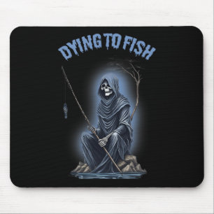Fishing Dying To Fish Reaper Horror Halloween Mouse Pad