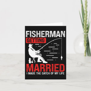 Fishing Engagement I Made The Catch Of My Life Fis Card