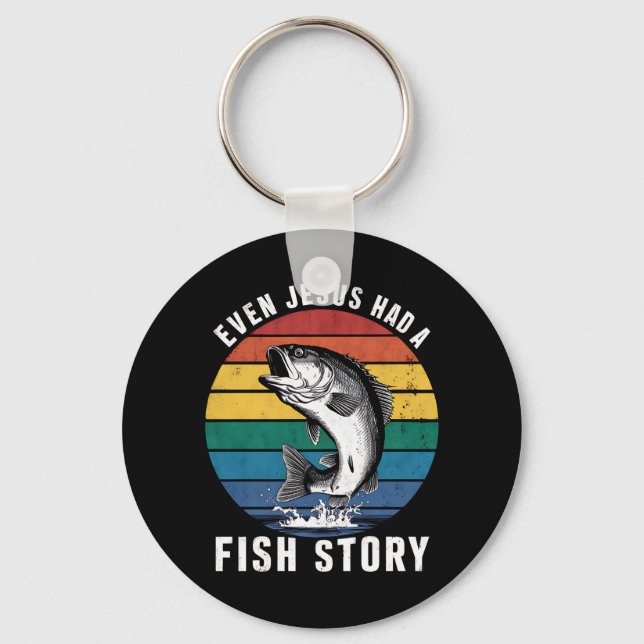 Fishing Even Jesus Had Fish Story Bass Fish Funny  Key Ring (Front)