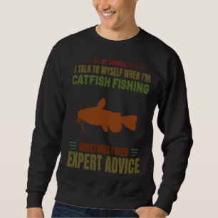 Fishing Expert Advice Women Men Warm Catfish Fishi Sweatshirt