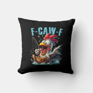 Fishing F-Caw-F Funny Chicken Scream Humor Cushion
