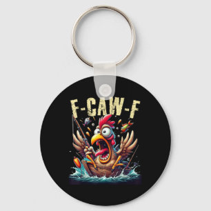 Fishing F-Caw-F Funny Chicken Scream Humor Key Ring