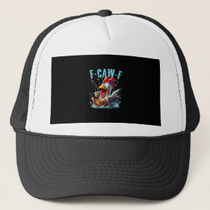 Fishing F-Caw-F Funny Chicken Scream Humor Trucker Hat
