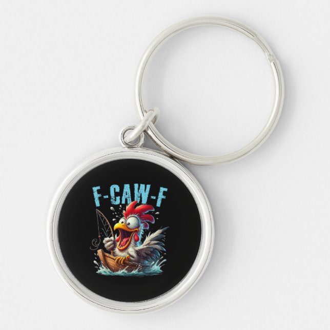 Fishing F-Caw-F Funny Chicken Scream Humour Key Ring (Front)