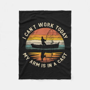 Fishing Father's Day I Can't Work Today My Arm Is  Fleece Blanket