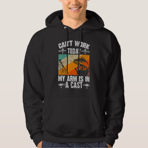 Fishing Father's Day I Can't Work Today My Arm Is Hoodie
