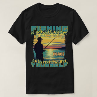  Fishing: Find Peace with Nature and Yourself T-Shirt