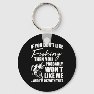 Fishing Fish Hunting Saying Sarcastic Funny Fisher Key Ring
