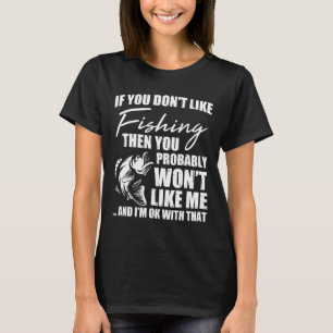Fishing Fish Hunting Saying Sarcastic Funny Fisher T-Shirt