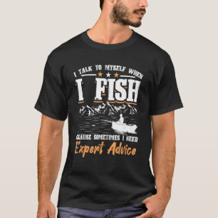 Fishing Fish I Talk To Myself When I Fish T-Shirt