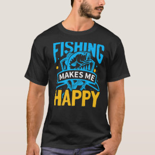 Fishing Fish makes me happy Fisher Fisherman Quo T-Shirt