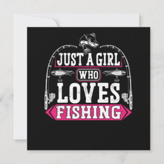 Fishing Fisherman Just A Girl Who Loves Fishing Gi Invitation