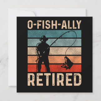 Fishing Fisherman Ofishally Retired Retirement Vin Invitation