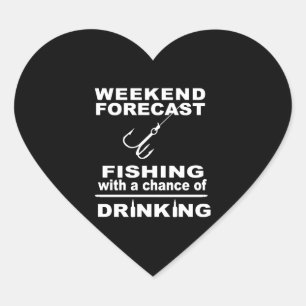 Fishing - Fishing with a chance of drinking tee Heart Sticker