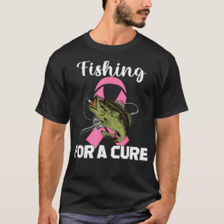 Fishing For A Cure Breast Cancer Awareness Fisher  T-Shirt