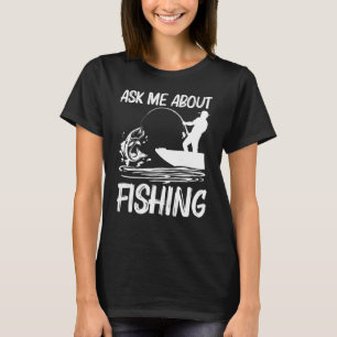 Fishing For Men Women Fisherman Bait Boat Trip 1 T-Shirt