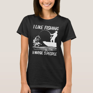 Fishing For Men Women Fisherman Bait Boat Trip T-Shirt