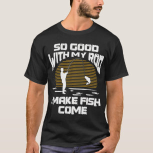 Fishing Funny  Design for Men T-Shirt