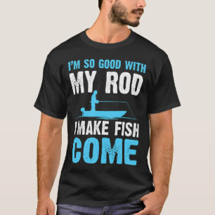 Fishing funny saying gift T-Shirt