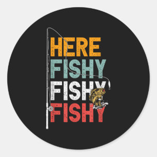 Fishing Funny Saying Vintage Graphic Here Fishy Fi Classic Round Sticker