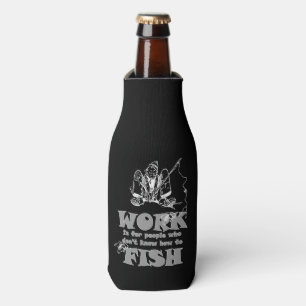 Fishing Funny Work Custom Bottle Cooler