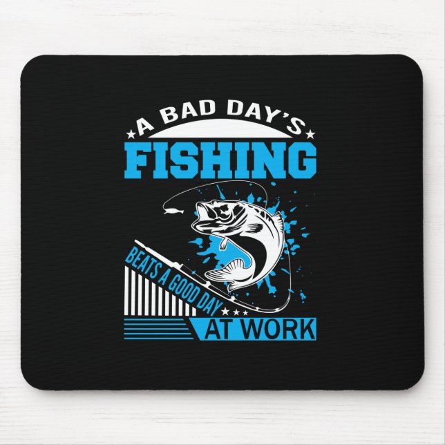 Fishing Gift A Good Day Fishing Mouse Pad (Front)