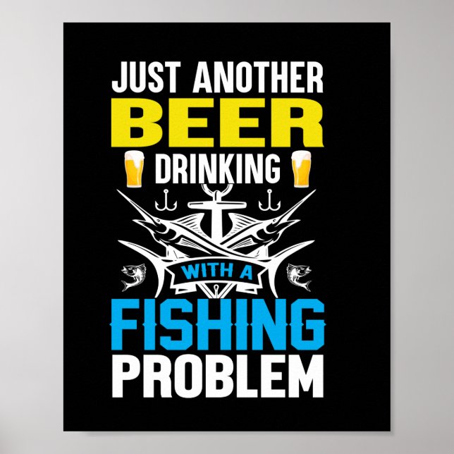 Fishing Gift Beer Drinking With A Fishing Problem Poster (Front)
