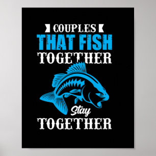 Fishing Gift Couples That Fish Together Poster