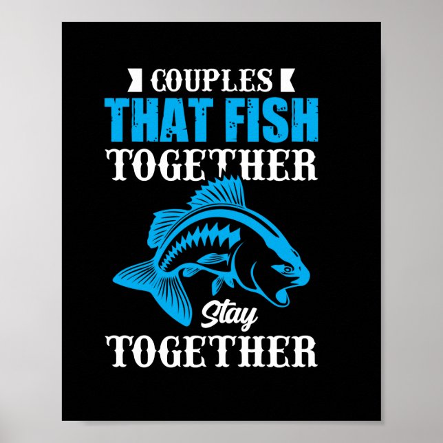 Fishing Gift Couples That Fish Together Poster (Front)