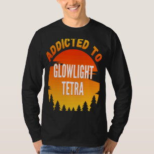 Fishing Glowlight Tetra Addicted to Glowlight Te T-Shirt