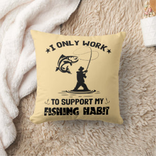 Fishing Habit Outdoor Sport Fishing Lover Humour Cushion