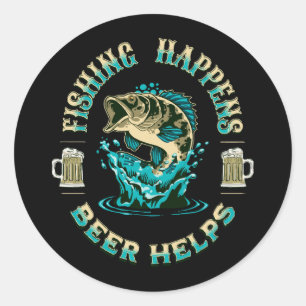 Fishing Happens. Beer Helps! Classic Round Sticker