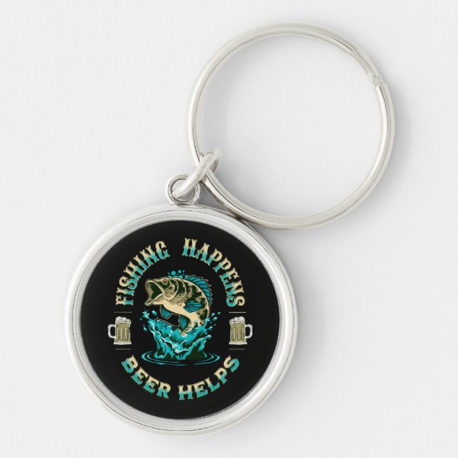 Fishing Happens. Beer Helps! Key Ring (Front)