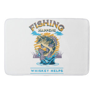 Fishing Happens. Whiskey Helps! Bath Mat