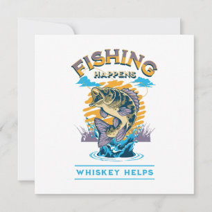 Fishing Happens. Whiskey Helps! Invitation