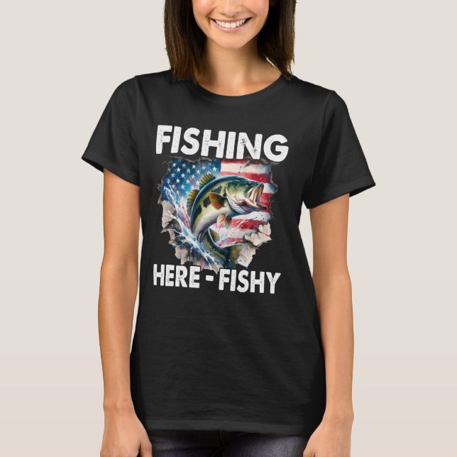 Fishing Here-Fishy 1 T-Shirt (Front)