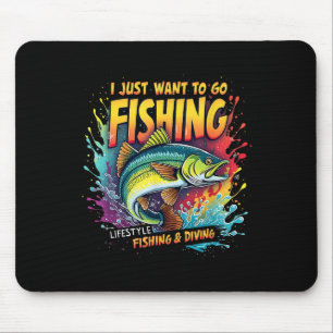 Fishing I Just Want To Go Fishing Lifestyle Fishin Mouse Pad