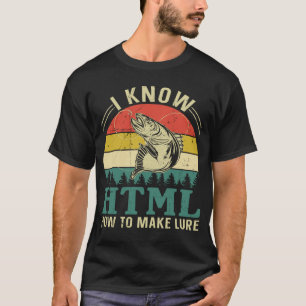 Fishing I Know HTML Retro Angler Fisherman T-Shirt